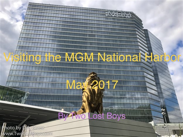 Visiting the MGM National Harbor, May 2017